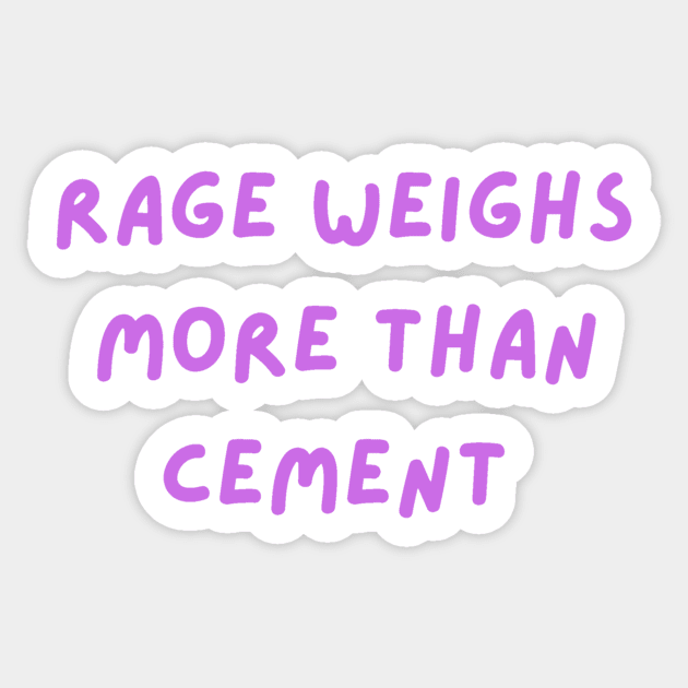 Rage weighs more than cement mental health Sticker by LukjanovArt